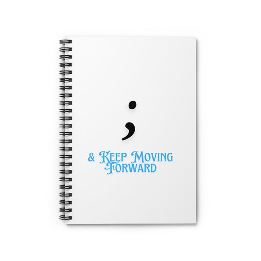 Keep Moving Forward Spiral Notebook | Semicolon Journal | Mental Health Gift